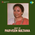 The Best Of Parween Sultana