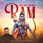 Zara Der Thehro Ram