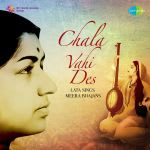 Chala Vahi Des - Lata Mangeshkar Sings Meera Bhajans