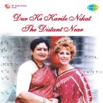 Dur Ke Karile Nikat - The Distant Near