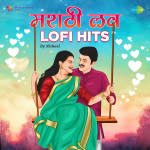 Marathi Love Lofi Hits