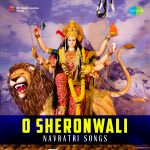 O Sheronwali - Navratri Songs