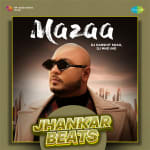 Mazaa - Jhankar Beats