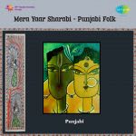 Mera Yaar Sharabi - Punjabi Folk