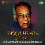 Ajit Merchant Na Suprasiddh Geeto