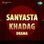 Sanyasta Khadag -Drama