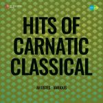 Hits Of Carnatic Classical Vol-1