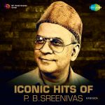 Iconic Hits of P.B. Sreenivas