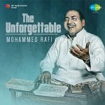 Mohammed Rafi - The Unforgettable
