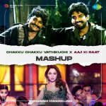Chakku Chakku Vathikuchi X Aaj Ki Raat - Mashup