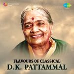 Flavours of Classical - D.K. Pattammal