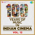 100 Years Of Music In Indian Cinema - Vol. 12