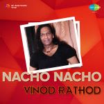 Nacho Nacho Vinod Rathod