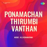 Ponamachan Thirumbi Vanthan
