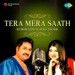 Tera Mera Saath - Kumar Sanu & Alka Yagnik