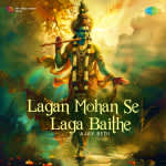 Lagan Mohan Se Laga Baithe