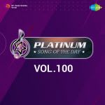 Platinum Song Of The Day Vol. 100
