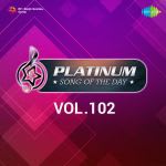 Platinum Song Of The Day Vol. 102