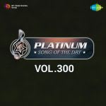 Platinum Song Of The Day Vol. 300