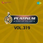 Platinum Song Of The Day Vol. 319