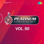 Platinum Song Of The Day Vol. 90
