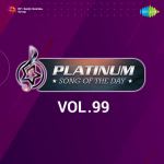 Platinum Song Of The Day Vol. 99