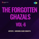 The Forgotten Ghazals Vol-6