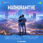 Madhuramithe - Chill Trap