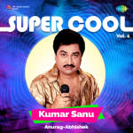 Super Cool Kumar Sanu Vol 1