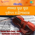 Durbadal Chatterjee Tomar Sure Sure Tag