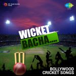 Wicket Bacha - Bollywood Cricket Songs