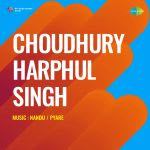 Choudhury Harphul Singh