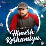 Songs of Himesh Reshamiya