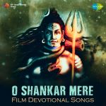 O Shankar Mere - Film Devotional Songs