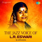 The Jazz Voice of L.R. Eswari - Kannada