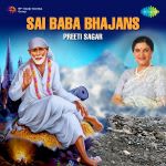 Sai Baba Bhajans - Preeti Sagar