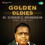 Golden Oldies - Dr. Seerkazhi S.Â  Govindarajan -Â  Tamil film Hits