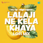 Lalaji Ne Kela Khaya Lofi Mix