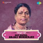 Songs Of Kazi Nazrul Anjali Mukherjee