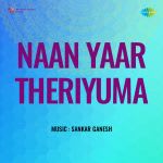 Naan Yaar Theriyuma