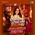 Chad Gayi Chad Gayi Jhankar Beats