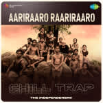 Aariraaro Raariraaro - Chill Trap