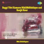 Baggi Titri Kamaon Nikli - Md Siddique And Ranjit Kaur