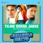 Tujhe Dekha Jabse - Jhankar Beats