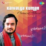 Kaivalya Kumar - Classical Vocal Volume 2