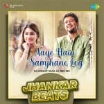 Aaye Hain Samjhane Log - Jhankar Beats