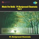 Music For Reiki Pandit Hariprasad Chaurasia Vol 2