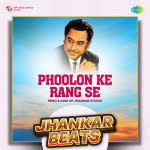 Phoolon Ke Rang Se - Jhankar Beats