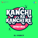 Kanchi Re Kanchi Re Afro Mix