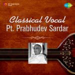 Classical Vocal - Pt. Prabhudev Sardar